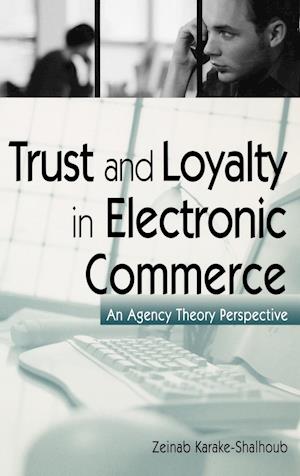 Trust and Loyalty in Electronic Commerce