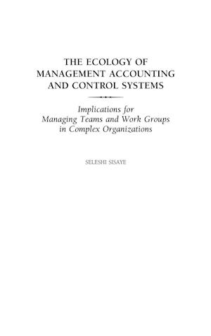 The Ecology of Management Accounting and Control Systems