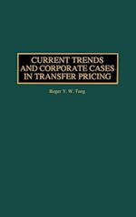 Current Trends and Corporate Cases in Transfer Pricing