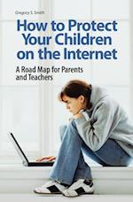 How to Protect Your Children on the Internet