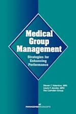 Medical Group Management: Strategies for Enhancing Performance