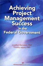 Achieving Project Management Success in the Federal Government