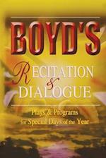 Boyd's Recitation & Dialogue: Plays & Programs for Special Days of the Year 