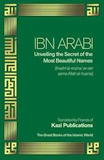 Ibn Arabi Unveiling the Secret of the Most Beautiful Names