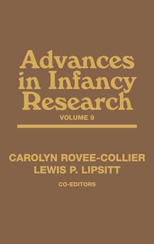 Advances in Infancy Research, Volume 9