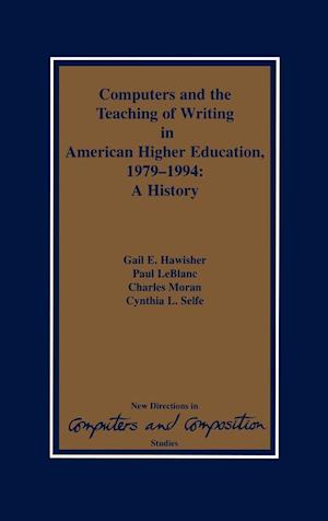 Computers and the Teaching of Writing in American Higher Education, 1979-1994