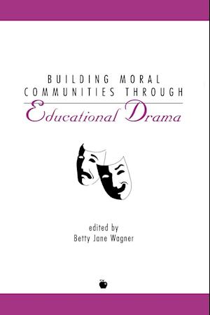 Building Moral Communities Through Educational Drama