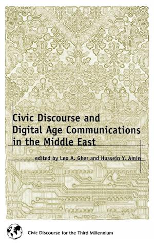 Civic Discourse and Digital Age Communications in the Middle East