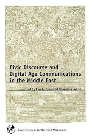 Civic Discourse and Digital Age Communications in the Middle East