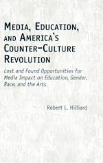 Media, Education, and America's Counter-Culture Revolution