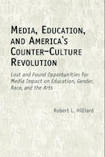Media, Education, and America's Counter-Culture Revolution