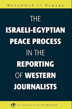 The Israeli-Egyptian Peace Process in the Reporting of Western Journalists