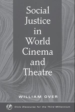 Social Justice in World Cinema and Theatre