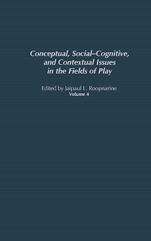 Conceptual, Social-Cognitive, and Contextual Issues in the Fields of Play