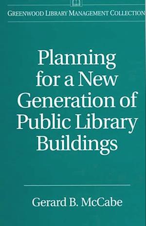 Planning for a New Generation of Public Library Buildings