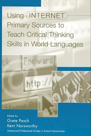 Using Internet Primary Sources to Teach Critical Thinking Skills in World Languages