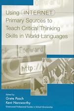 Using Internet Primary Sources to Teach Critical Thinking Skills in World Languages