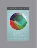 Marks of a Healthy Church, Teaching Series Study Guide