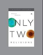 Only Two Religions, Teaching Series Study Guide