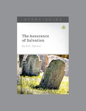 The Assurance of Salvation, Teaching Series Study Guide