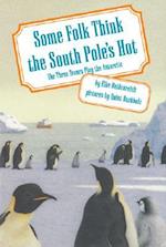 Some People Think the South Pole's Hot