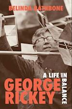 George Rickey : A Life in Balance 