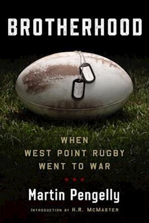 Brotherhood : When West Point Rugby Went to War