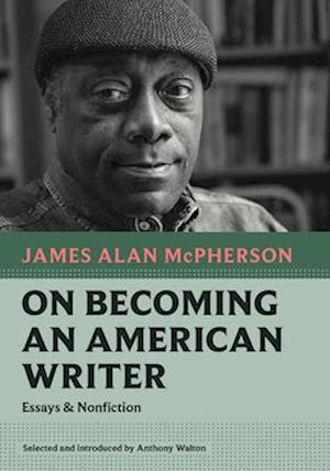 On Becoming an American Writer : Essays and Nonfiction