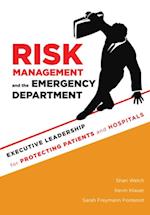 Risk Management and the Emergency Department: Executive Leadership for Protecting Patients and Hospitals