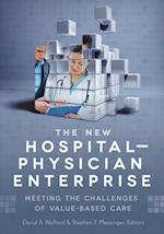 New Hospital-Physician Enterprise: Meeting the Challenges of Value-Based Care