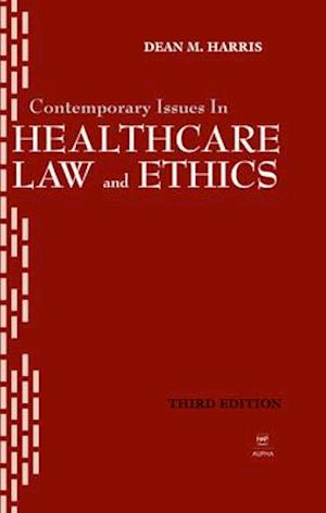 Contemporary Issues in Healthcare Law and Ethics