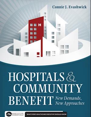 Hospitals and Community Benefit:  New Demands, New Approaches