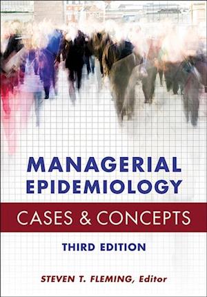 Managerial Epidemiology Cases and Concepts