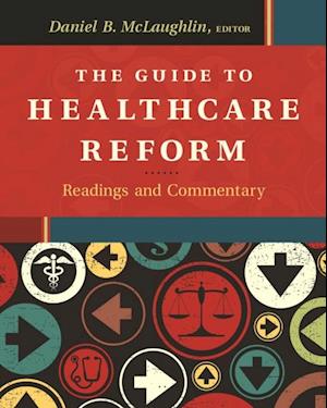 Guide to Healthcare Reform:  Readings and Commentary