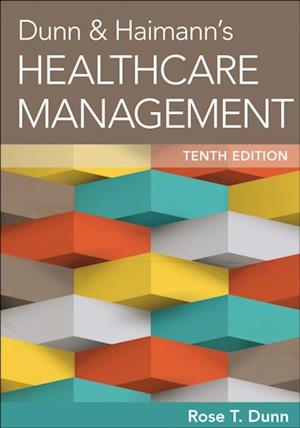 Dunn & Haimann's Healthcare Management, Tenth Edition