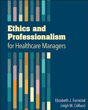 Ethics and Professionalism for Healthcare Managers