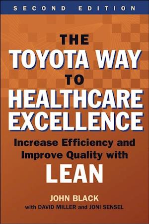 Toyota Way to Healthcare Excellence: Increase Efficiency and Improve Quality with Lean, Second Edition