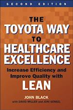 Toyota Way to Healthcare Excellence: Increase Efficiency and Improve Quality with Lean, Second Edition