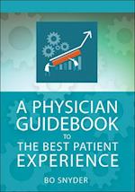 A Physician Guidebook to the Best Patient Experience
