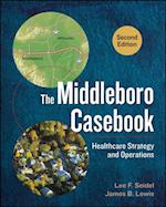 Middleboro Casebook: Healthcare Strategy and Operations, Second Edition