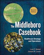 Middleboro Casebook: Healthcare Strategy and Operations, Second Edition
