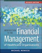 Introduction to the Financial Management of Healthcare Organizations, Seventh Edition