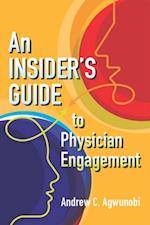 Insider's Guide to Physician Engagement