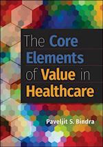 Core Elements of Value in Healthcare