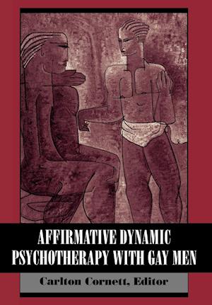 Affirmative Dynamic Psychotherapy With Gay Men