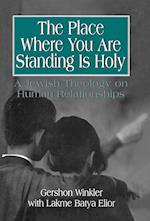 The Place Where You are Standing is Holy