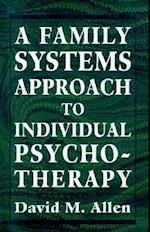 Family Systems Approach to Individual Psychotherapy.