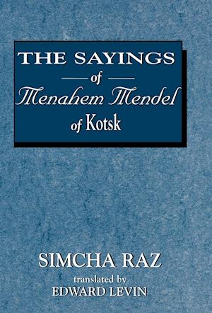 The Sayings of Menahem Mendel of Kotzk