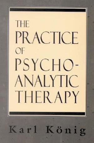 The Practice of Psychoanalytic Therapy