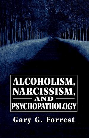 Alcoholism, Narcissism, and Psychopathology